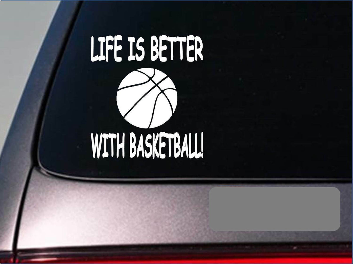 Life Is Better with Basketball Vinyl Decal