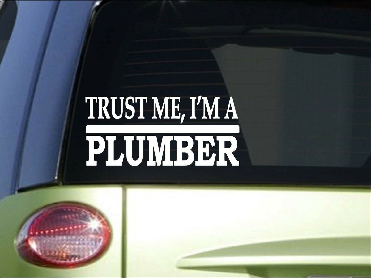 Trust Me Plumber Vinyl Decal – 8 Inch