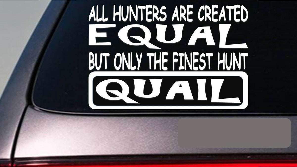 Quail All Hunters Equal Vinyl Decal – 6 Inch