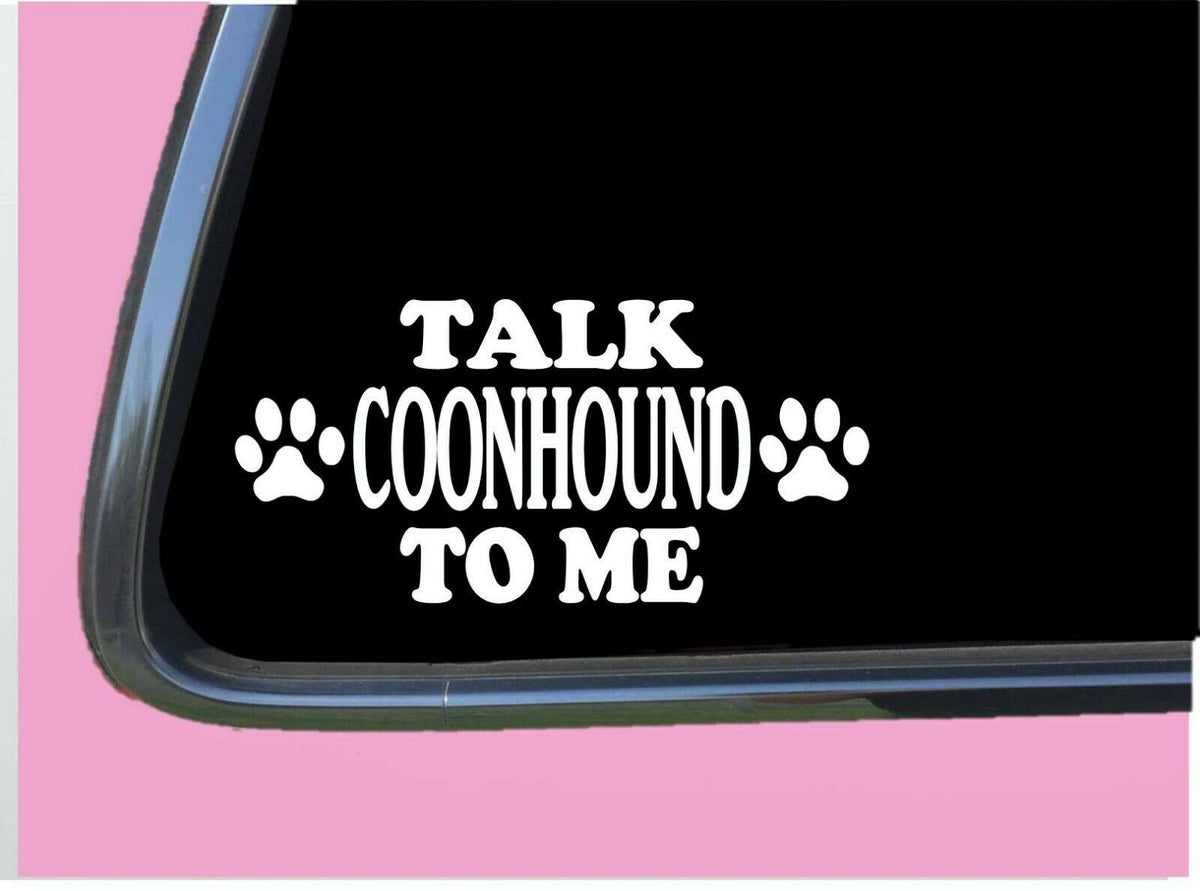 Talk Coonhound to Me Dog Vinyl Decal – 8 Inch