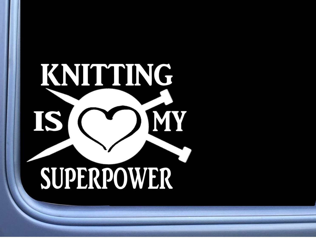 Knitting Is My Superpower Vinyl Decal – 6 Inch