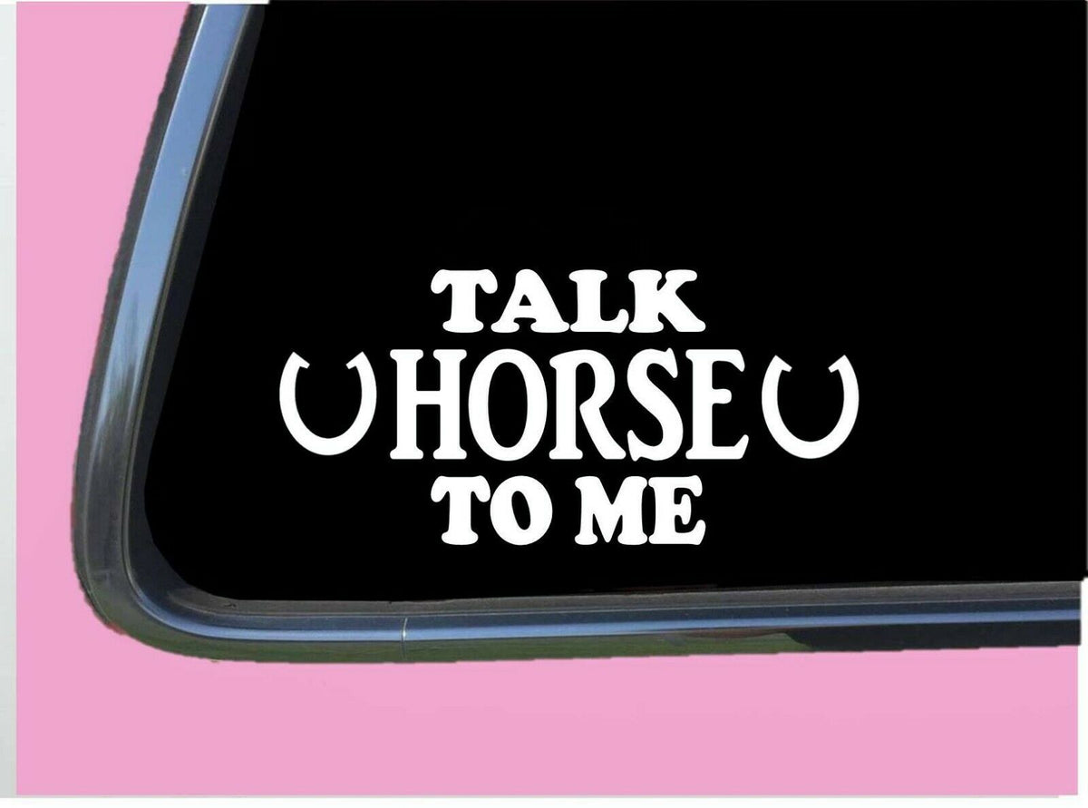 Talk Horse to Me Vinyl Decal – 8 Inch