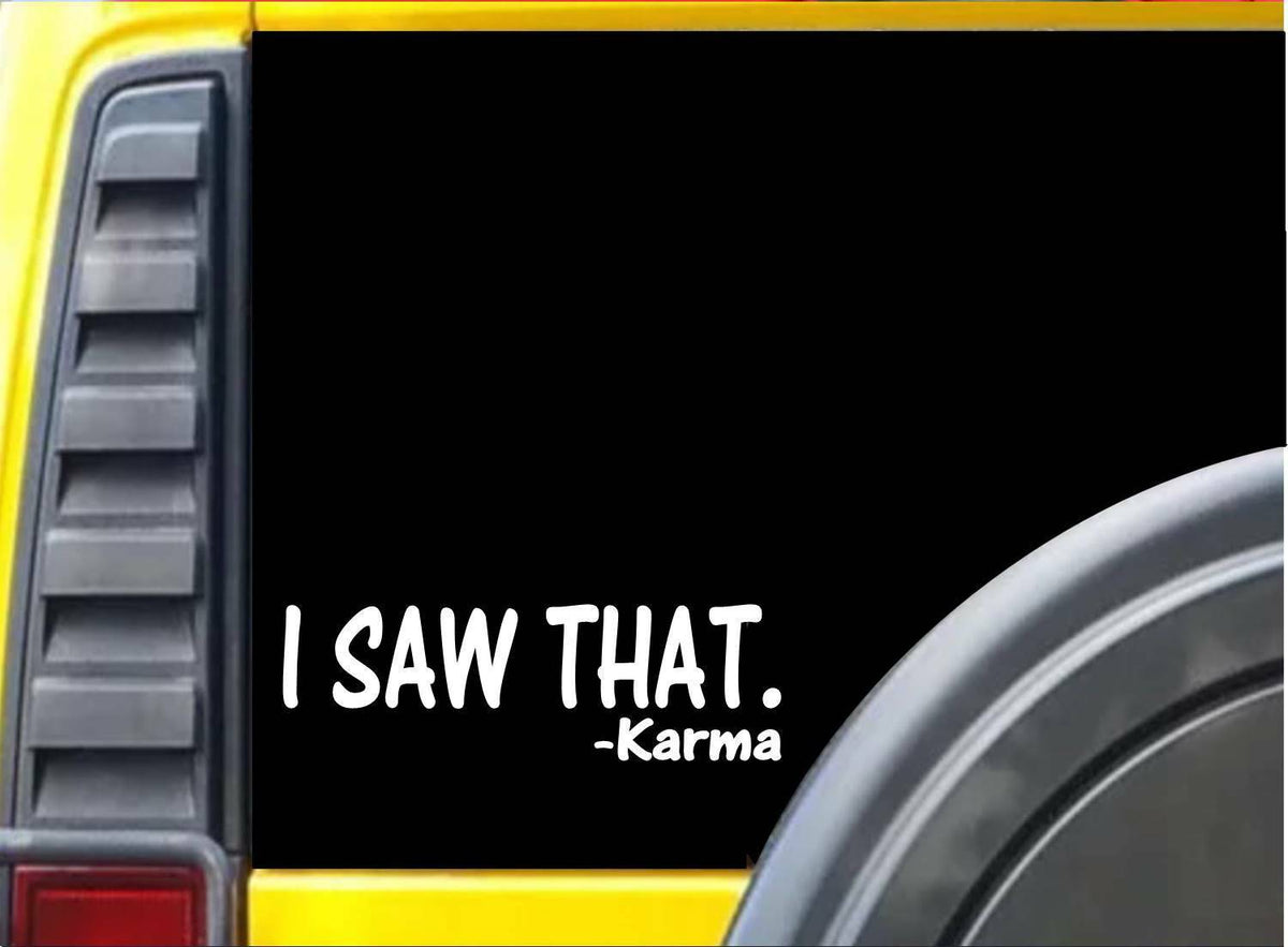 I Saw That Karma Vinyl Decal – 8 Inch