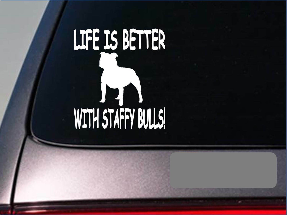 Life Is Better with Staffy Bulls Vinyl Decal