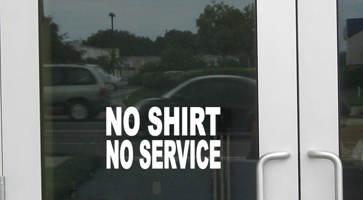 No Shirt No Service Business Store Sign Vinyl Decal – 8 Inch