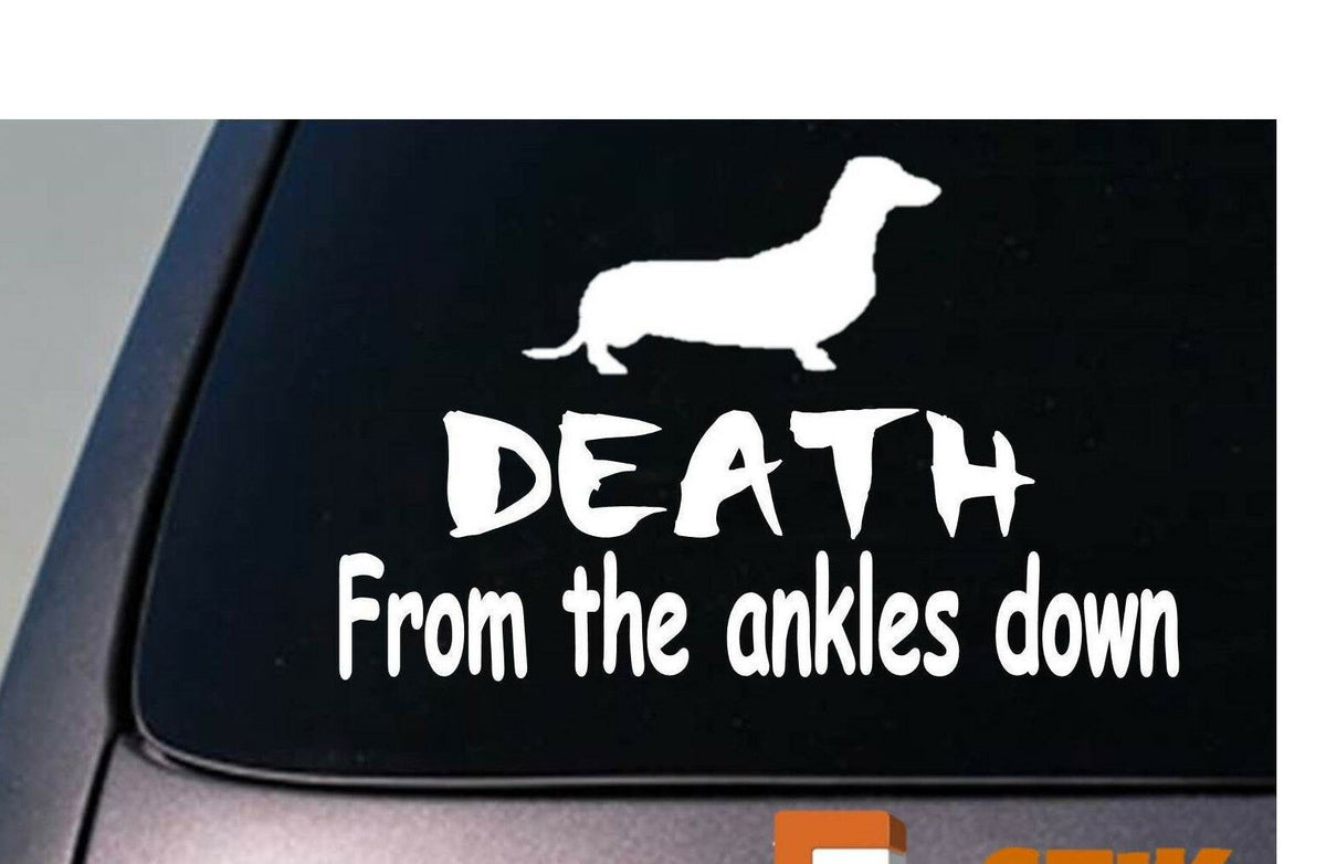Dachshund Death from the Ankles Down Vinyl Decal – 6 Inch