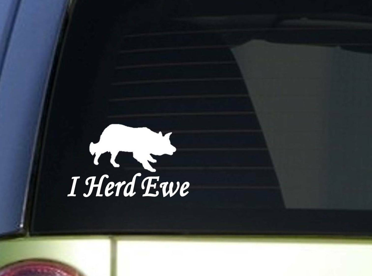 I Herd Ewe Border Collie Sitcker 6X Vinyl Decal – 6 Inch