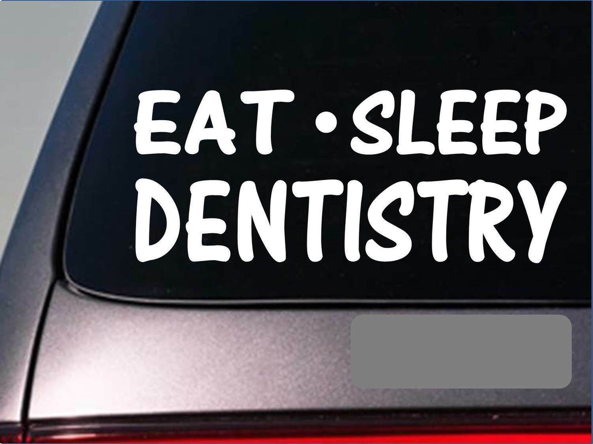 Eat Sleep Dentistry Vinyl Decal – 8 Inch