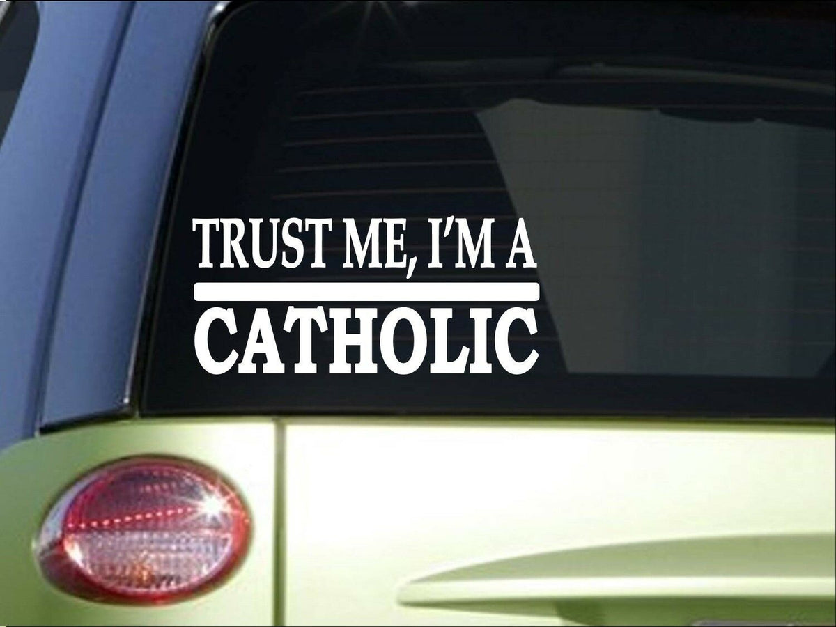 Trust Me Catholic Vinyl Decal – 8 Inch