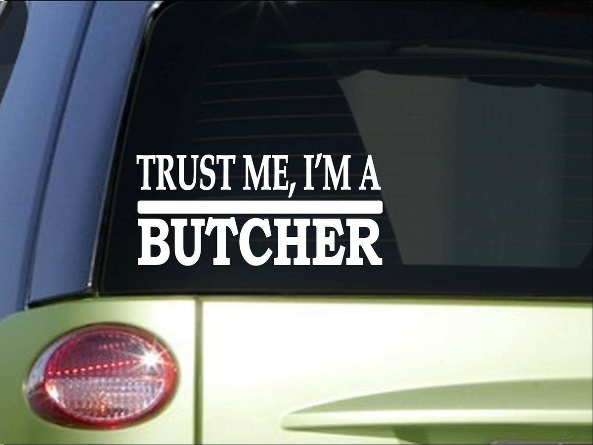 Trust Me Butcher Vinyl Decal – 8 Inch