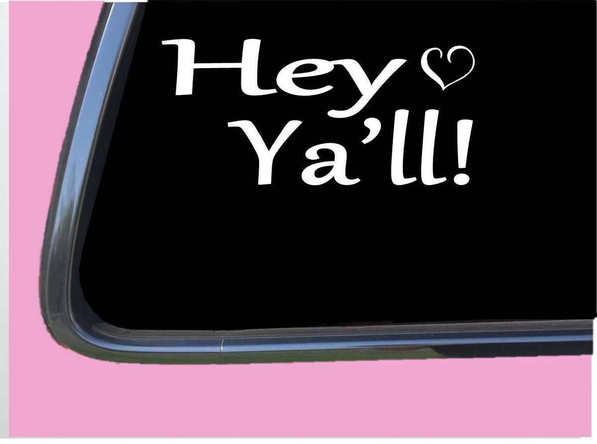 Hey Ya'll Vinyl Decal – 8 Inch