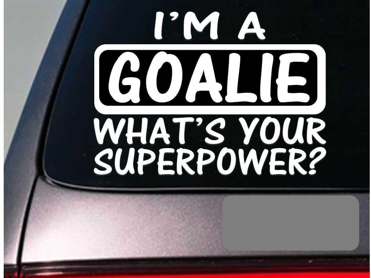 I'm a Goalie Vinyl Decal