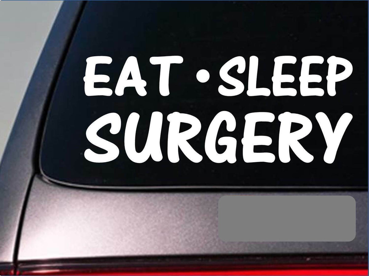 Eat Sleep Surgery Vinyl Decal – 8 Inch
