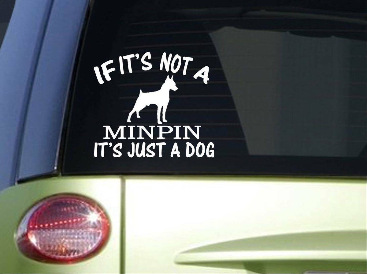 If It's Not a Minpin 6X Vinyl Decal – 6 Inch