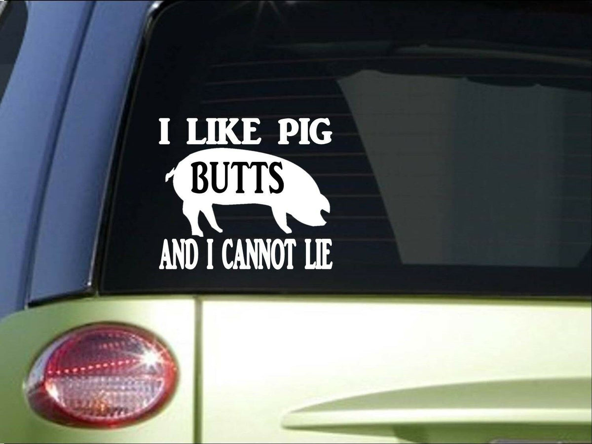 I Like Pig Butts 6X Vinyl Decal – 6 Inch