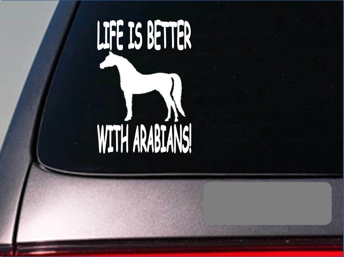 Life Is Better with Arabians Vinyl Decal – 6 Inch