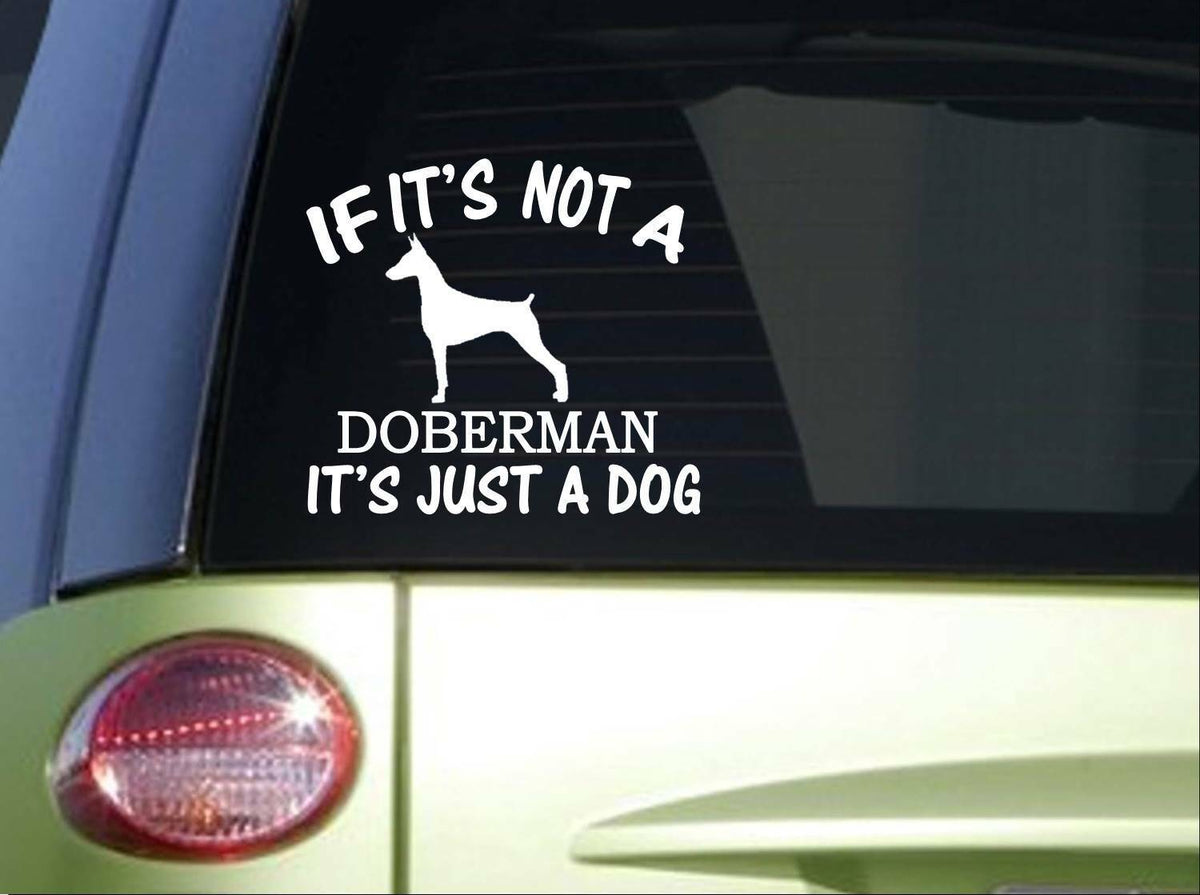 If It's Not a Doberman 6X Vinyl Decal – 6 Inch