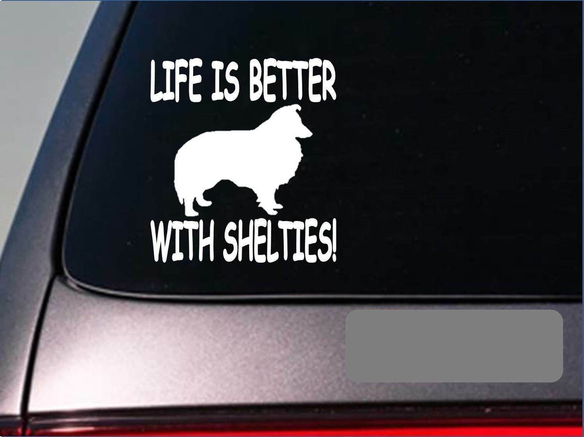 Life Is Better with Shelties Vinyl Decal
