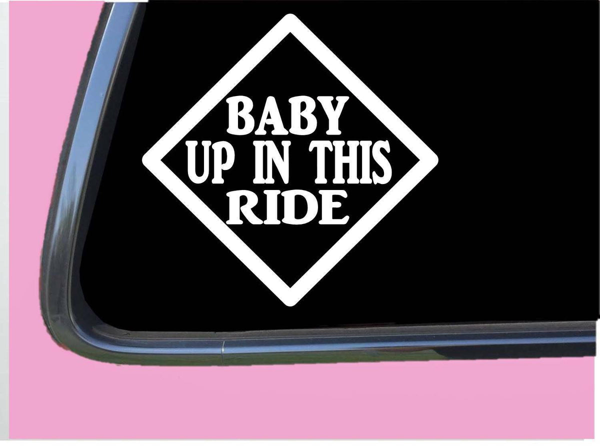 Baby Up in This Ride Vinyl Decal – 6 Inch