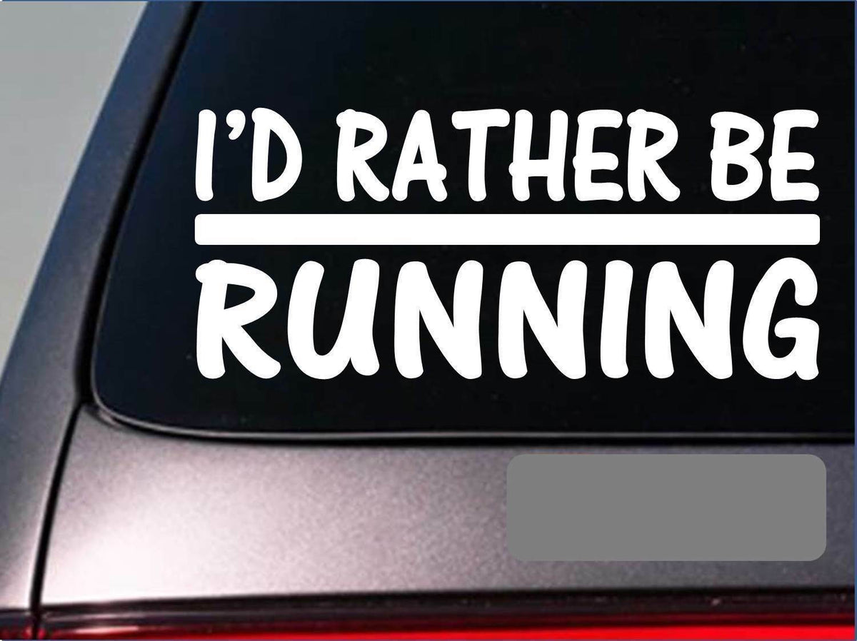 I'd Rather Be Running Vinyl Decal – 8 Inch