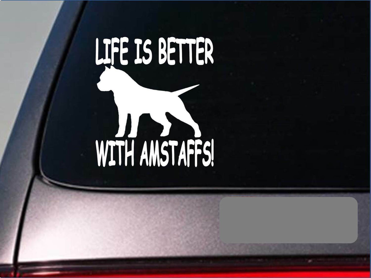Life Is Better with Amstaffs Vinyl Decal