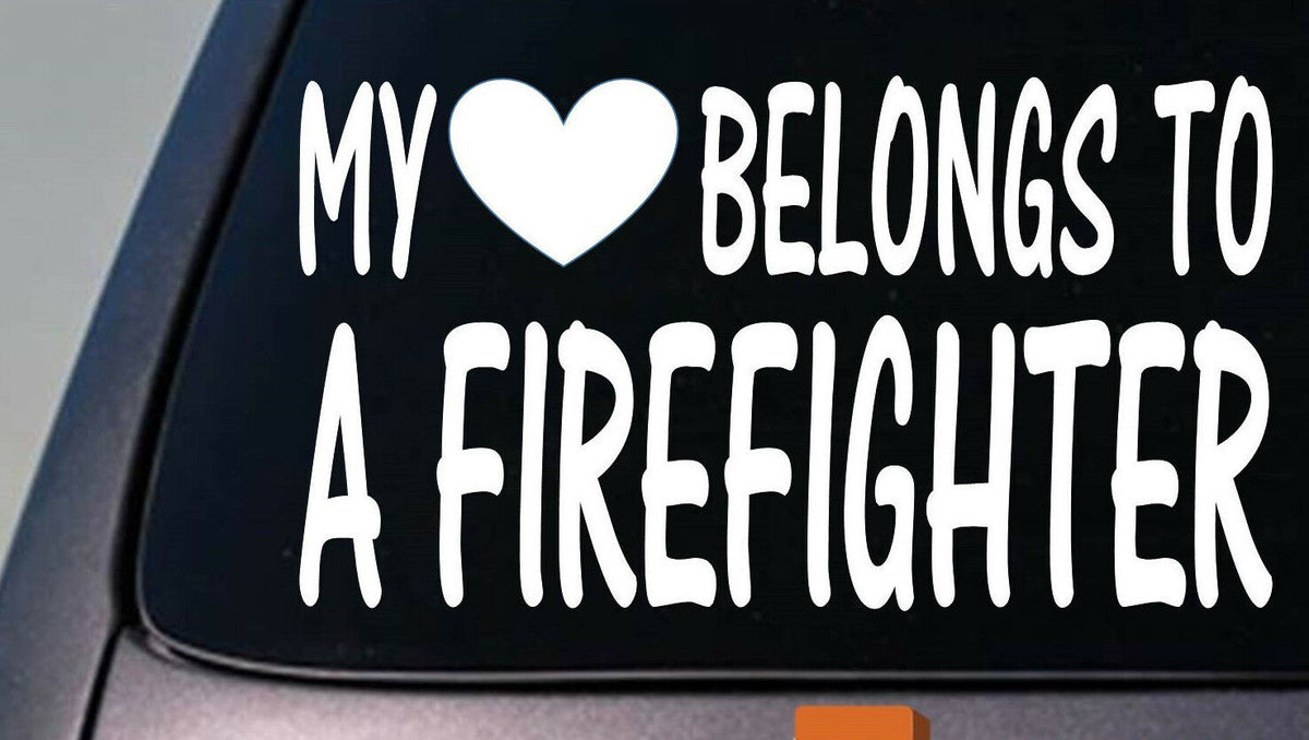 My Heart Belongs to a Firefighter Vinyl Decal