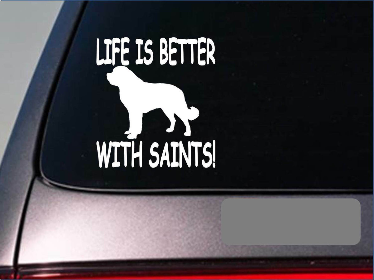 Life Is Better with Saints Vinyl Decal
