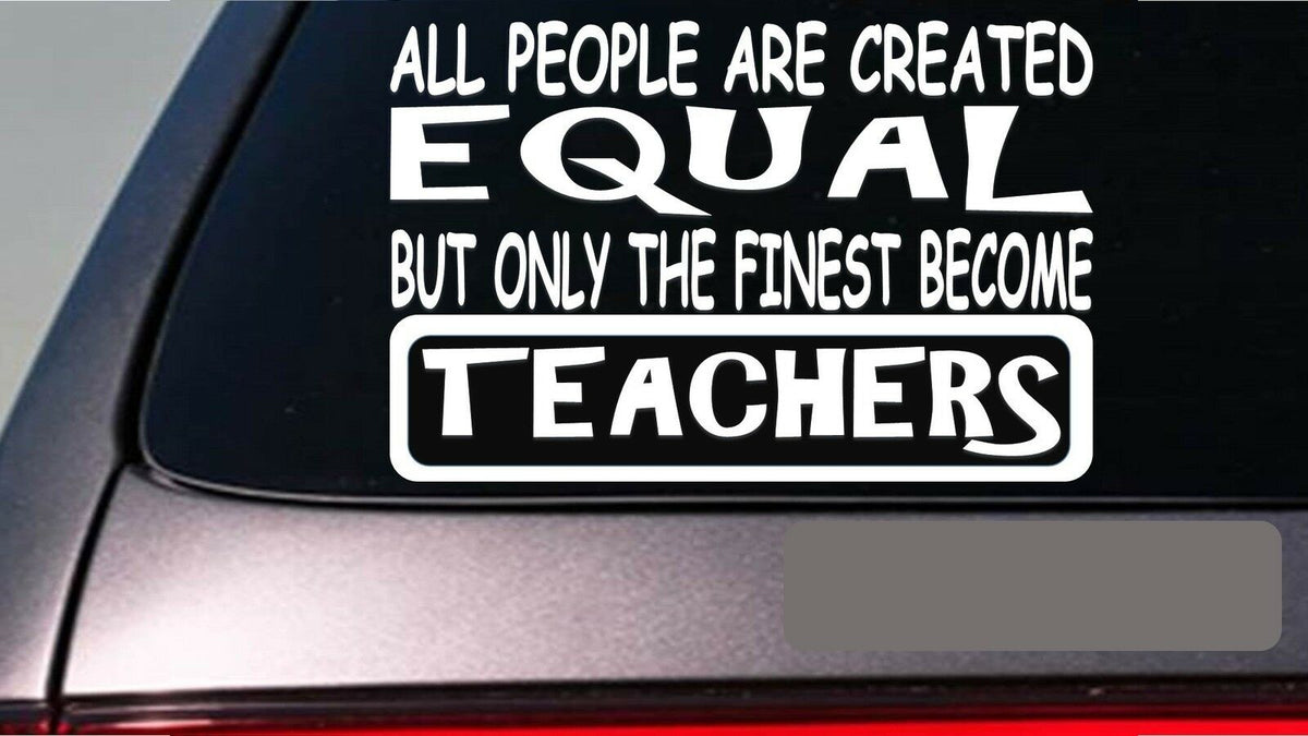 Teachers All People Equal Vinyl Decal – 6 Inch