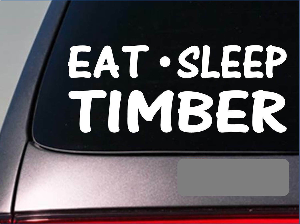 Eat Sleep Timber Vinyl Decal – 8 Inch