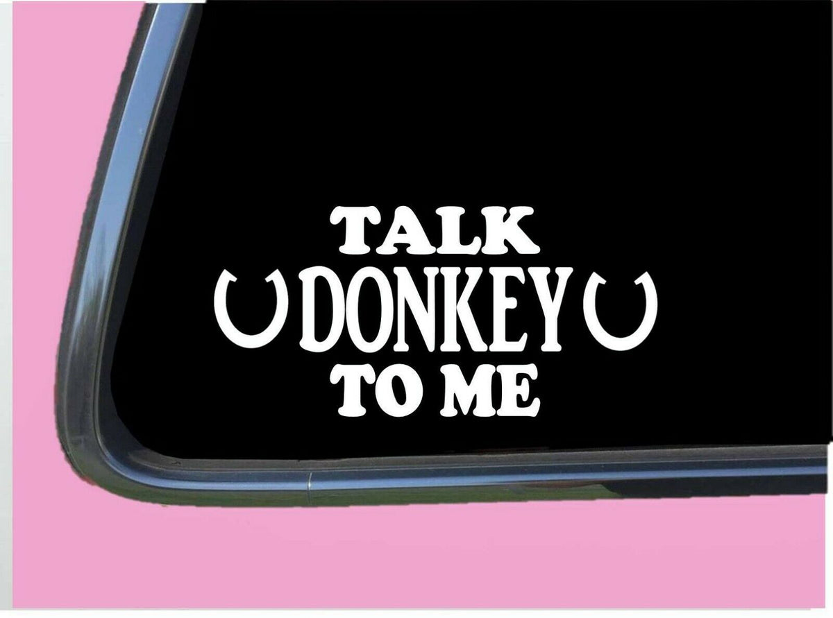 Talk Donkey to Me Vinyl Decal – 8 Inch