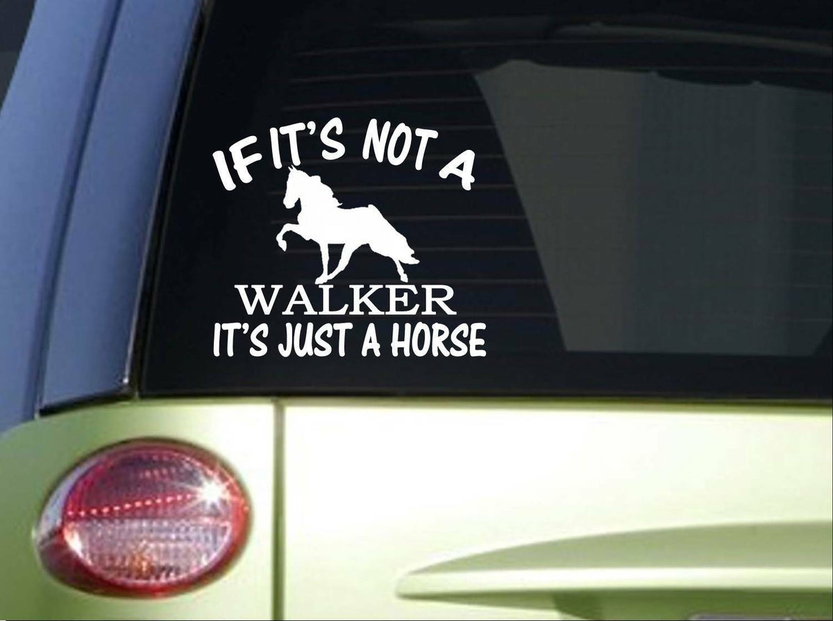 If It's Not a Walking Horse 6X Vinyl Decal – 6 Inch