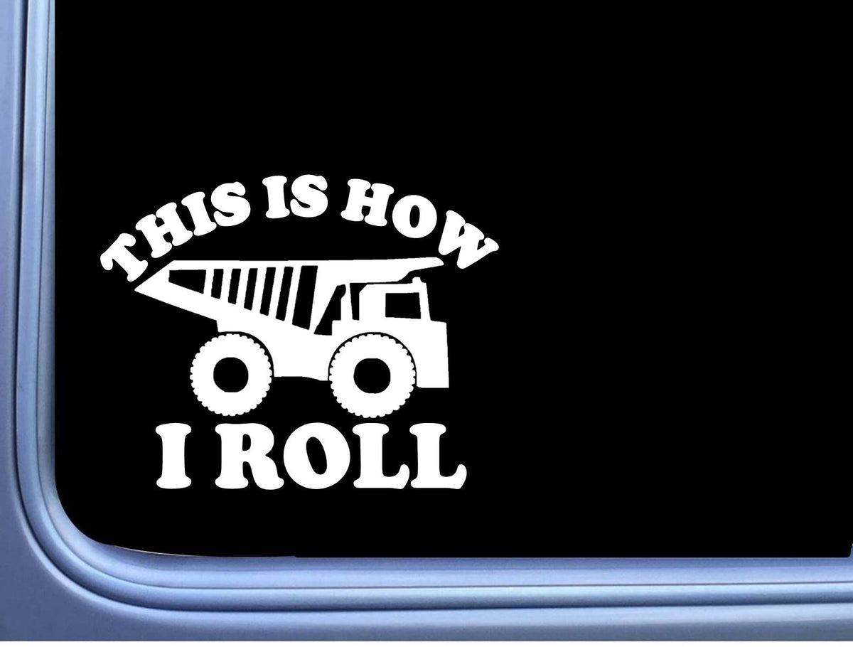 Dump Truck How I Roll Vinyl Decal – 6 Inch