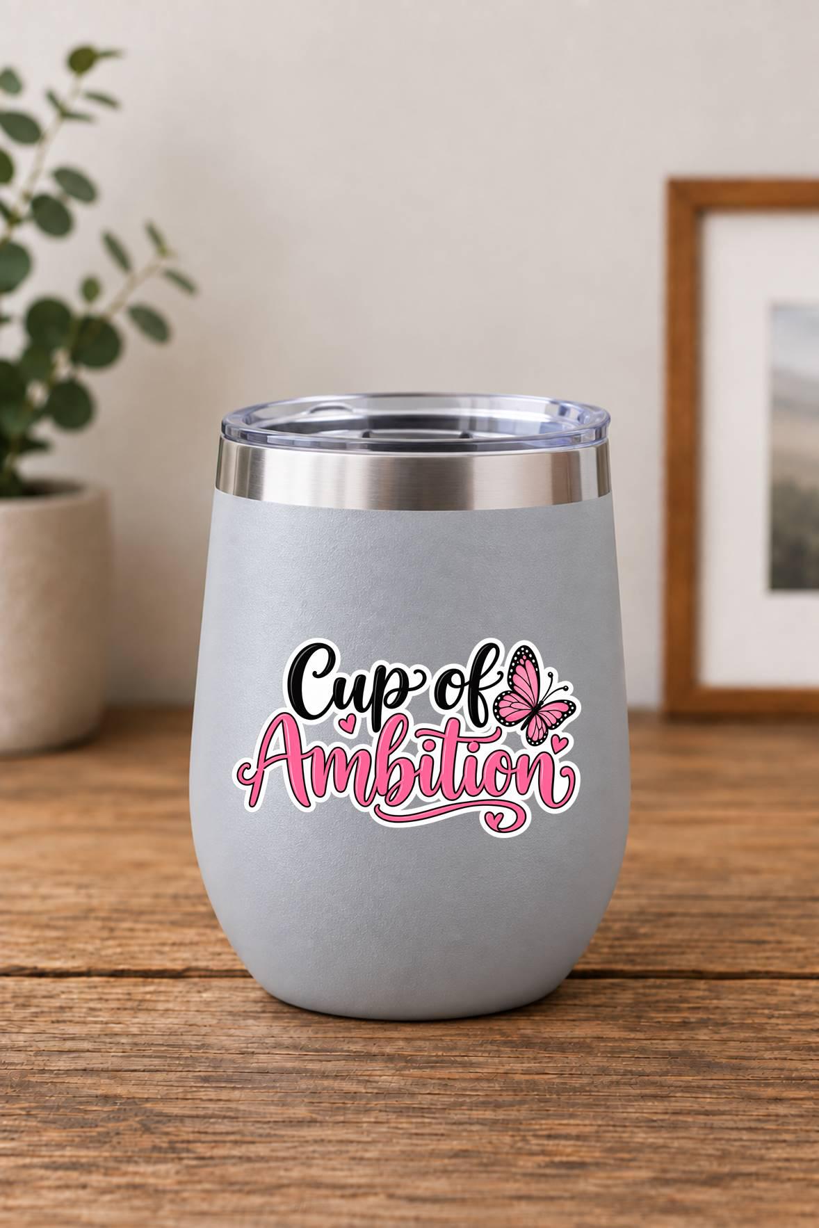 Cup of Ambition Sticker, Cute Coffee Quote Vinyl Decal, Butterfly Sticker ST 132