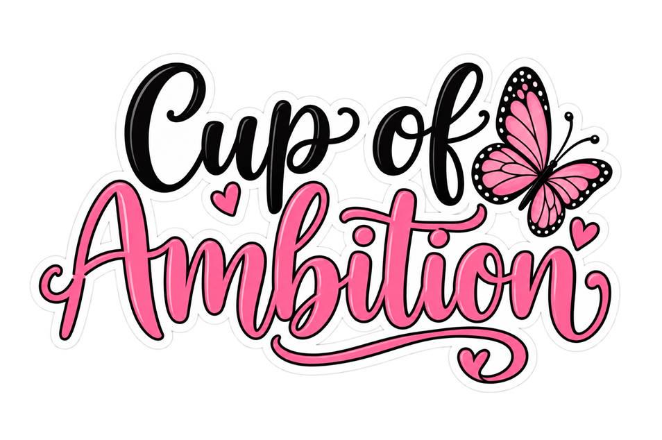 Cup of Ambition Sticker, Cute Coffee Quote Vinyl Decal, Butterfly Sticker ST 132