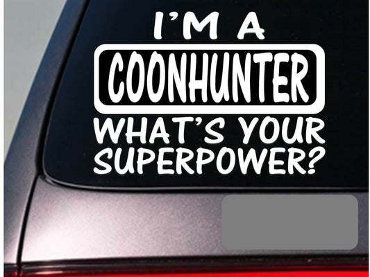 I'm a Coonhunter Vinyl Decal