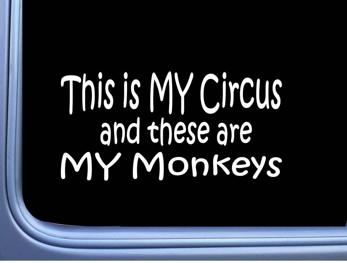 This Is My Circus and My Monkeys Vinyl Decal – 8 Inch