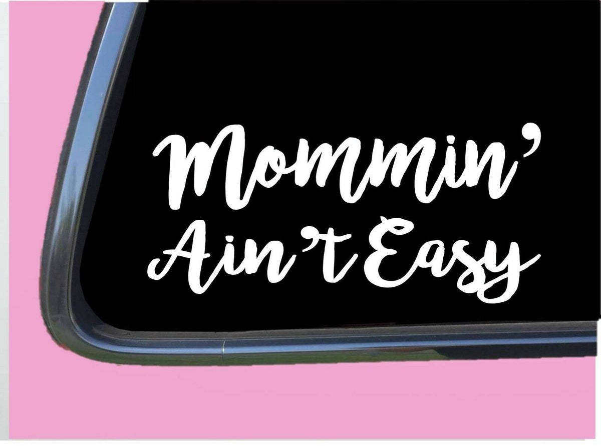 Mommin' Ain't Easy Vinyl Decal – 8 Inch