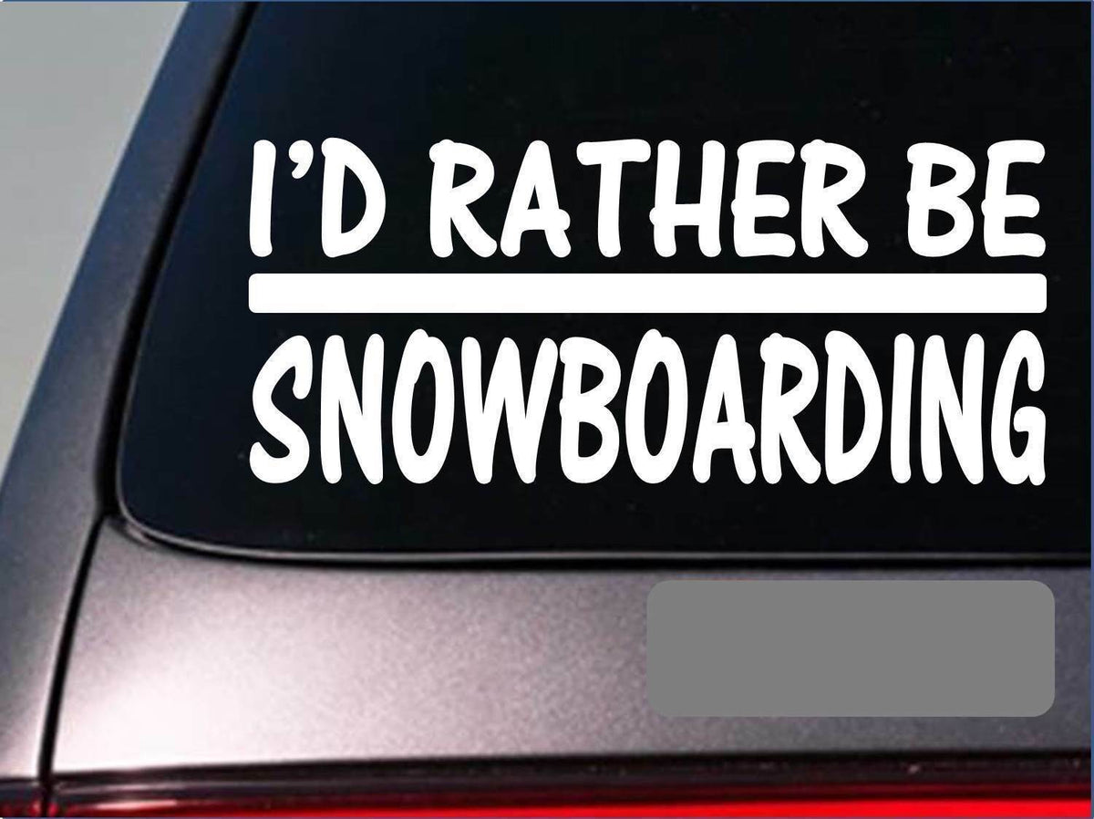 I'd Rather Be Snowboarding Vinyl Decal – 8 Inch