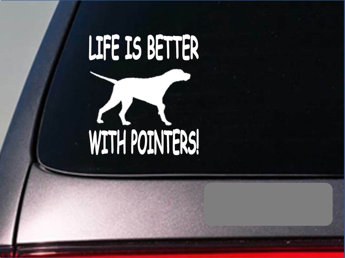 Life Is Better with Pointers Vinyl Decal