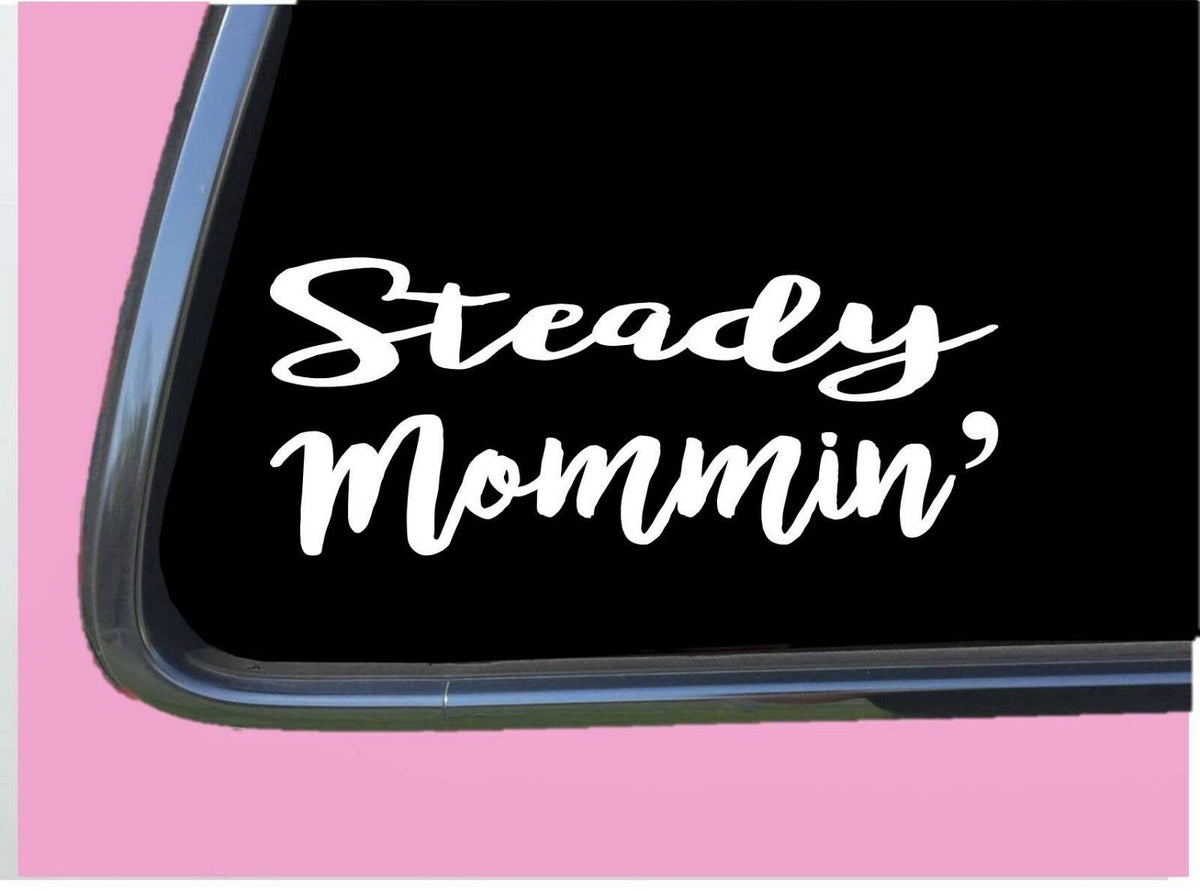 Steady Mommin Vinyl Decal – 8 Inch