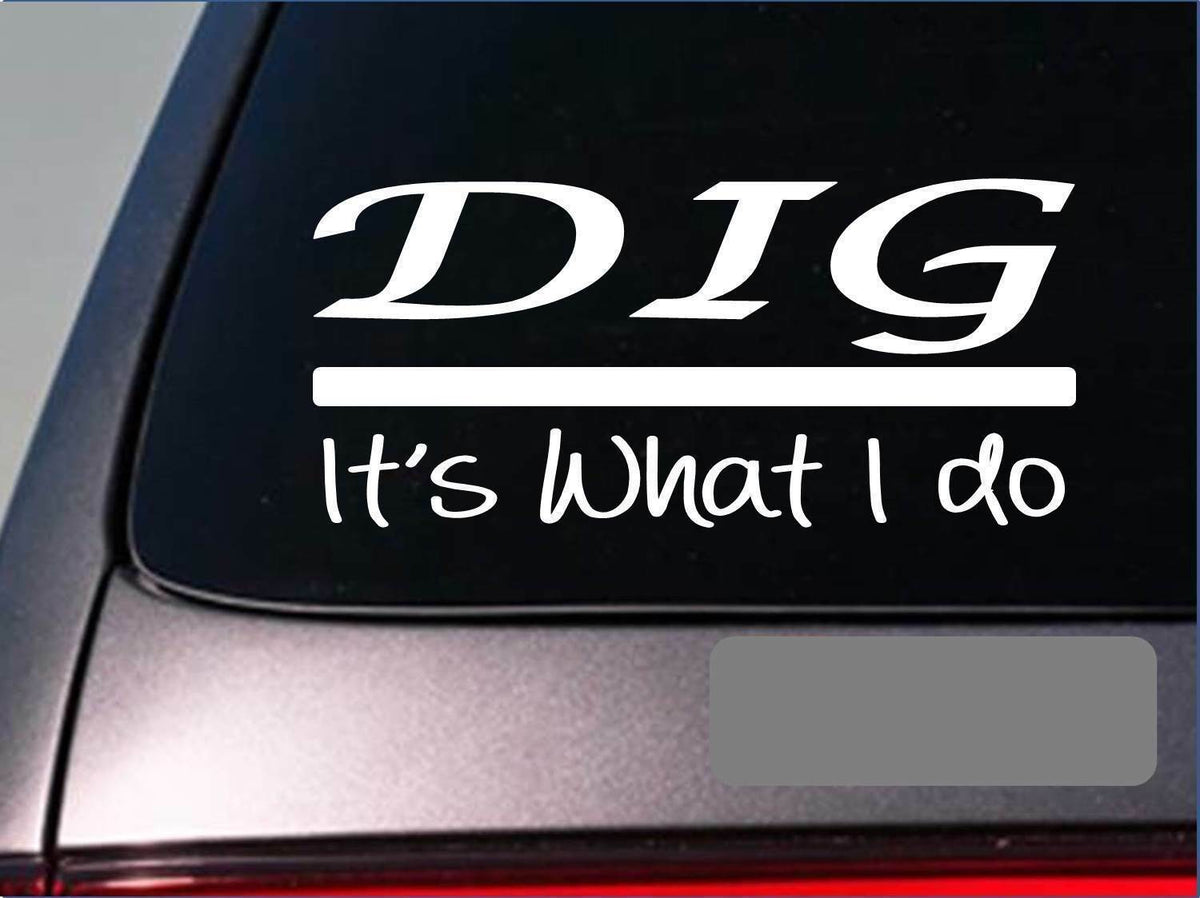Dig Vinyl Decal