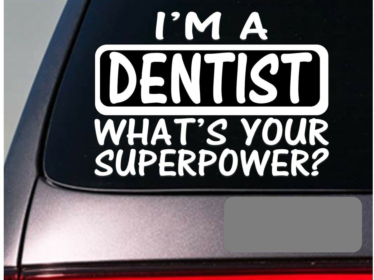 I'm a Dentist Vinyl Decal