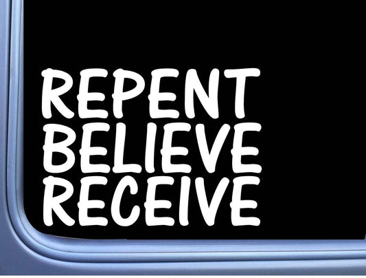 Repent Believe Receive Vinyl Decal – 6 Inch
