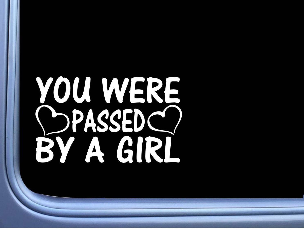 You Were Passed by a Girl Vinyl Decal – 8 Inch
