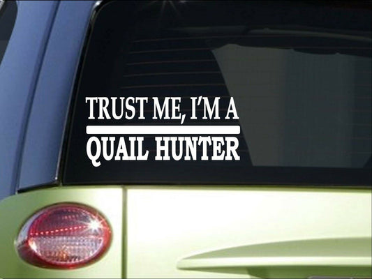 Trust Me Quail Hunter Vinyl Decal – 8 Inch
