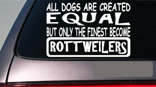 Rottweilers All Dogs Equal Vinyl Decal – 6 Inch