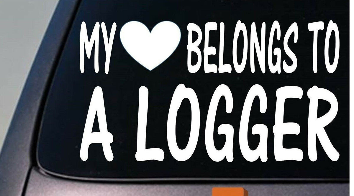 My Heart Belongs to a Logger Vinyl Decal