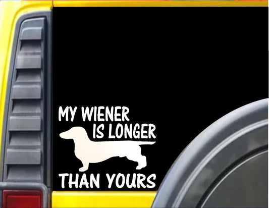 My Wiener Is Longer Vinyl Decal – 6 Inch
