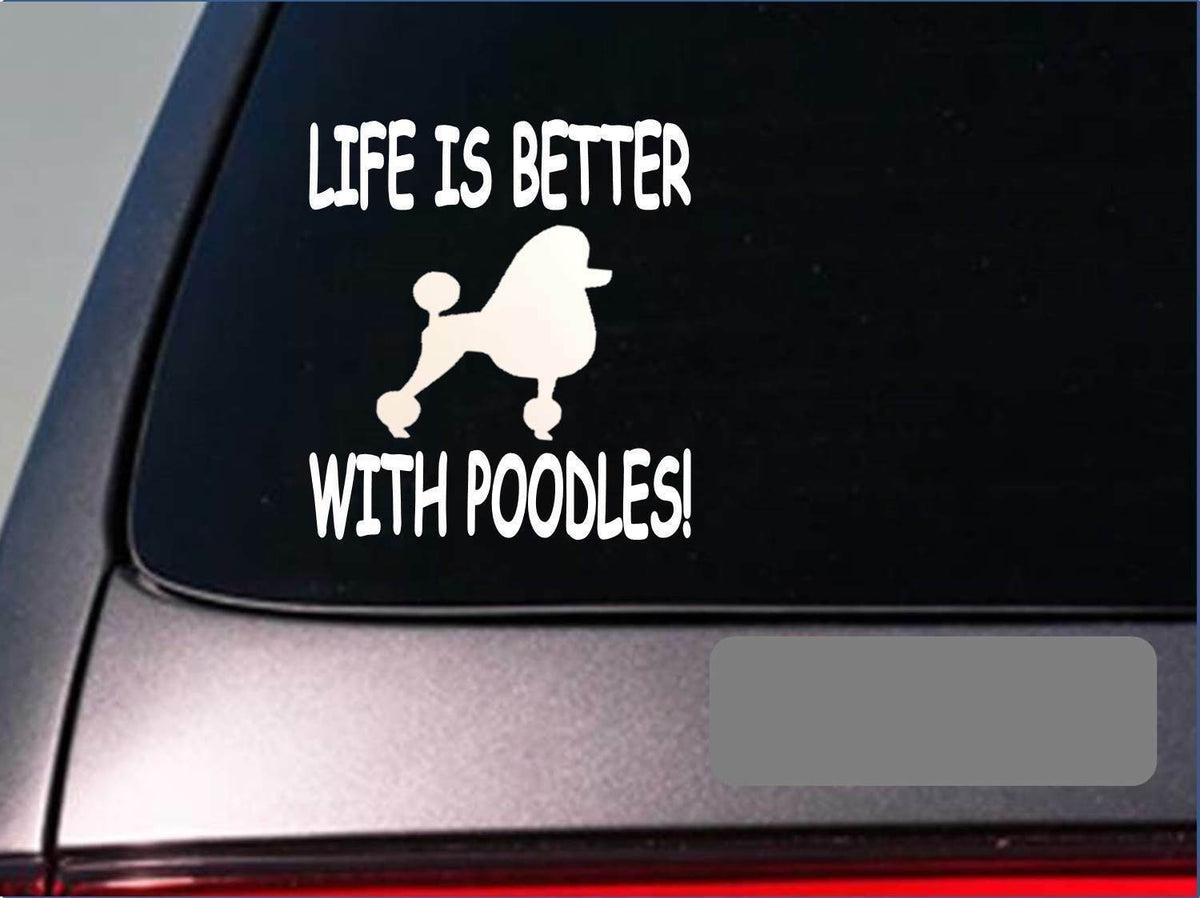 Life Is Better with Poodles Vinyl Decal