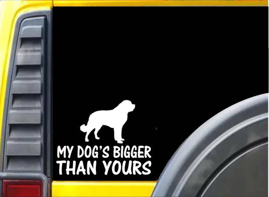 My Dog's Bigger Than Yours Vinyl Decal – 6 Inch